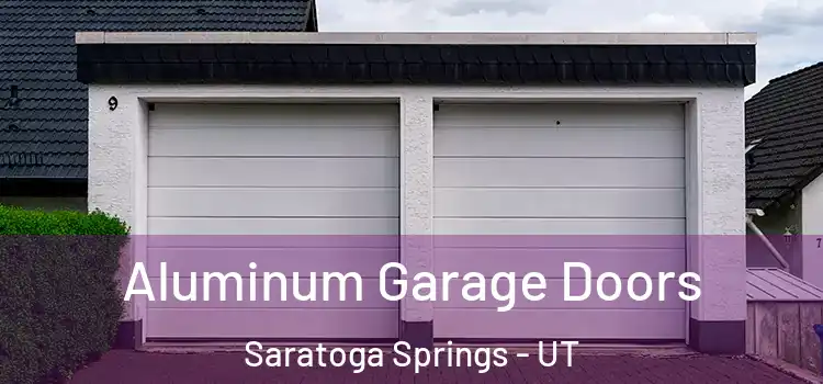  Aluminum Garage Doors Saratoga Springs - UT