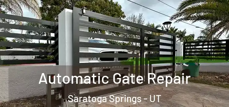 Automatic Gate Repair Saratoga Springs - UT
