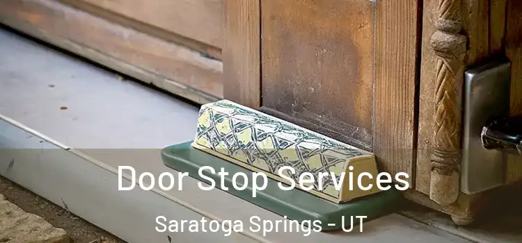 Door Stop Services Saratoga Springs - UT