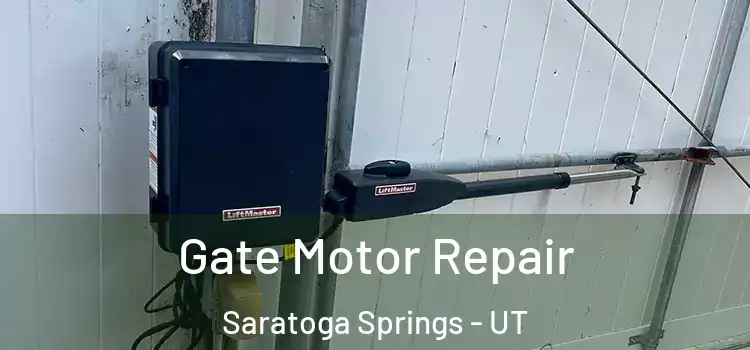 Gate Motor Repair Saratoga Springs - UT