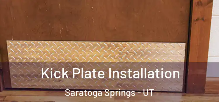 Kick Plate Installation Saratoga Springs - UT