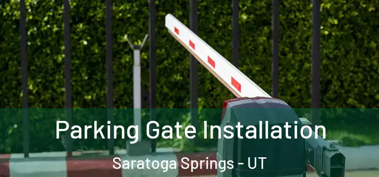 Parking Gate Installation Saratoga Springs - UT