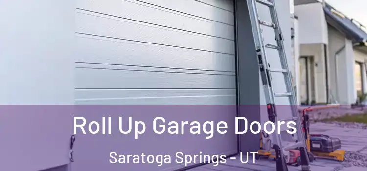  Roll Up Garage Doors Saratoga Springs - UT