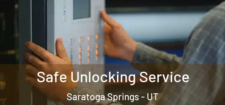 Safe Unlocking Service Saratoga Springs - UT